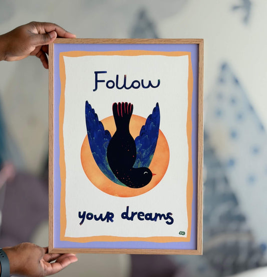 Follow Your Dreams - Bird Art Print
