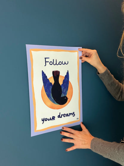 Follow Your Dreams - Bird Art Print